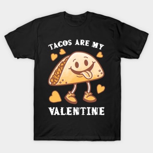 Tacos are my Valentine funny saying with cute taco for taco lover and valentine's day T-Shirt